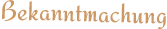 Bekanntmachung